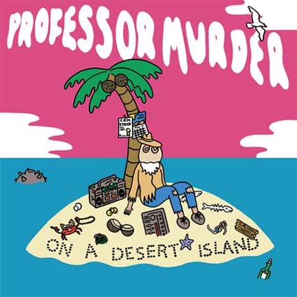 20080123-Professor-Murder-Album-On-A-Desert-Island